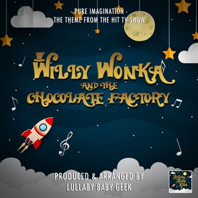 Pure Imagination (From "Willy Wonka & The Chocolate Factory") [Lullaby ...