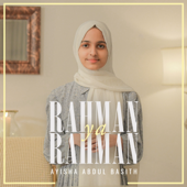 Rahman Ya Rahman - Ayisha Abdul Basith