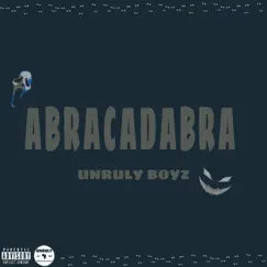 Abracadabra - Single by Unruly Boyz album reviews, ratings, credits
