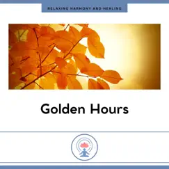 Golden Hours by Relaxing Harmony and Healing album reviews, ratings, credits