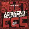 Agressivo dos Que Não Foram - Single album lyrics, reviews, download