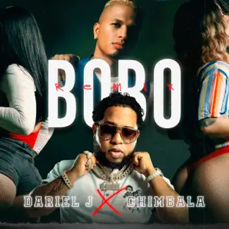 Bobo - Single by Dariel J & Chimbala album reviews, ratings, credits