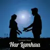 Har Lamhaa - Single album lyrics, reviews, download