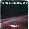 No Me Siento Muy Bien - Single