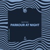 Parkour at Night - Single