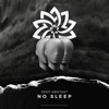 No Sleep - Single