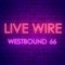Live Wire - Westbound 66 lyrics