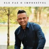 Ele Faz O Impossível - Single