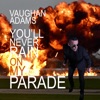 You'll Never Rain On My Parade - Single