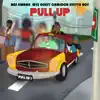 Pull Up (feat. Kelvyn Boy) - Single album lyrics, reviews, download