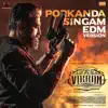 Porkanda Singam (EDM Version) [From "Vikram"] - Single album lyrics, reviews, download