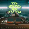 TO' ESTO ES TUYO - Single album lyrics, reviews, download