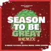 Season to be Great (Remix) [feat. Nicole Marie & Chris Cobbins] - Single album lyrics, reviews, download
