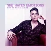 She Hates Emotions - This Ain't Good