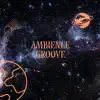 Ambiance Groove - Single album lyrics, reviews, download