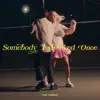 Somebody I F****d Once (The Extras) - Single album lyrics, reviews, download