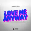 Love Me Anyway - Single album lyrics, reviews, download