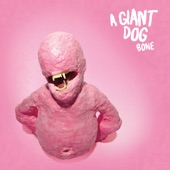 A Giant Dog - Dammit Pomegranate