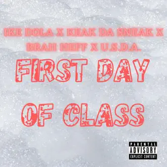 First Day of Class (feat. Keak Da Sneak, Brah Heff & U.S.D.A.) - Single by Ike Dola album reviews, ratings, credits