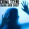 Crime Scene: Dark and Edgy album lyrics, reviews, download