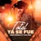 Total Ya Se Fue (feat. Alex Inda) - Cesar Carrillo lyrics