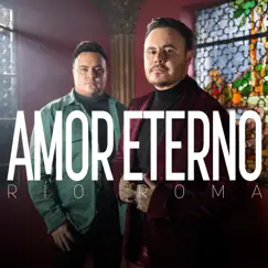 Amor Eterno - Single by Río Roma album reviews, ratings, credits
