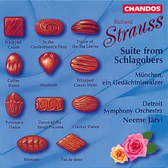 Richard Strauss: Suite from Schlagobers & München by Neeme Järvi & Detroit Symphony Orchestra album reviews, ratings, credits