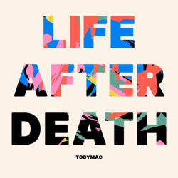 Life After Death - TobyMac Cover Art