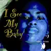 I See My Baby - Single album lyrics, reviews, download