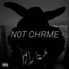 N0t Chrme - Single album lyrics, reviews, download