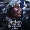 Broken Bonds: The Bonds That Tie, Book 1 (Unabridged) - J. Bree