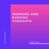 Morning and Evening Thoughts (Unabridged) - James Allen