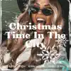 Christmas Time in the City - Single album lyrics, reviews, download