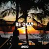 Stream & download Be Okay (feat. Andrew Harris) - Single