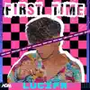 First Time (feat. ATHRV & Divyansh Gupta) - Single album lyrics, reviews, download