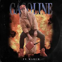 Gasoline - Single by Ty March. album reviews, ratings, credits