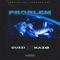 Problem (feat. Kazø) - Ouzzi lyrics