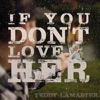 If You Don't Love Her - Single