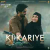 Ki Kariye (From "Code Name Tiranga") - Single album lyrics, reviews, download