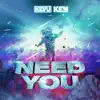 Need You (Radio Edit) - Single album lyrics, reviews, download