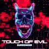 Touch of Evil - Single album lyrics, reviews, download