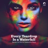 Every Teardrop is a Waterfall - Single