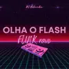 Stream & download RAVE OLHA O FLASH (feat. MC TETEU & MC MENOR MT) - Single