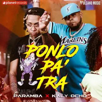 Ponlo Pa’ Tra by Paramba & Kaly Ocho song reviws