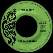 The Half-Truths - We Party