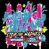 Stop the Madness - Single album lyrics, reviews, download