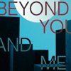 Beyond You and Me (feat. Dillon) [feat. Dillon] - Single