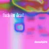 F**k I'm dead - Single album lyrics, reviews, download
