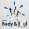 Body & Soul (feat. Gottz & Neetz) - Yo-Sea lyrics