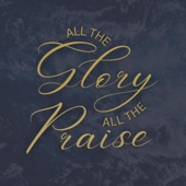 All the Glory all the Praise artwork